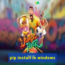 pip install in windows